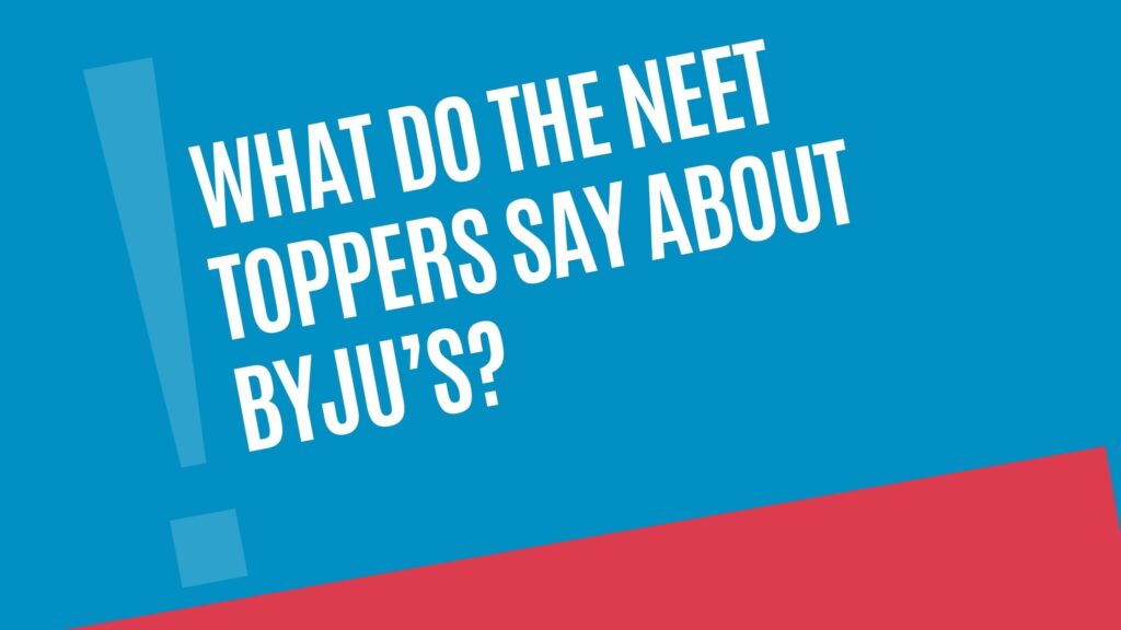 What do the NEET toppers say about BYJU’S?